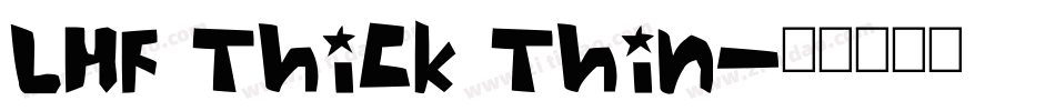 LHF Thick Thin字体转换